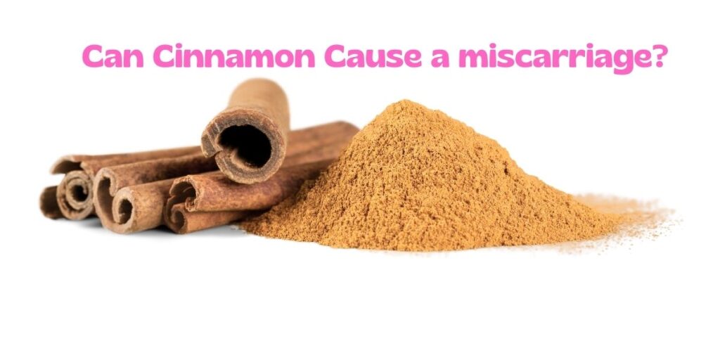 can cinnamon cause a miscarriage