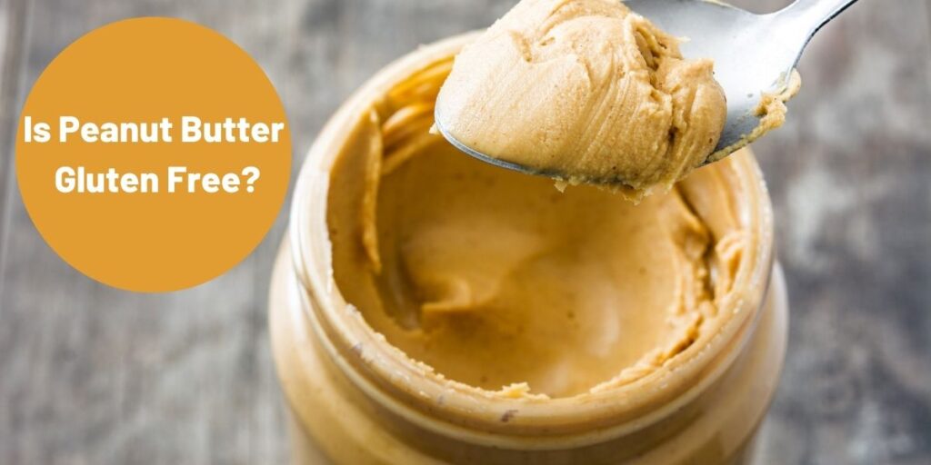 Is peanut butter gluten free