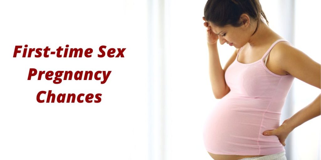 First-time sex pregnancy chances