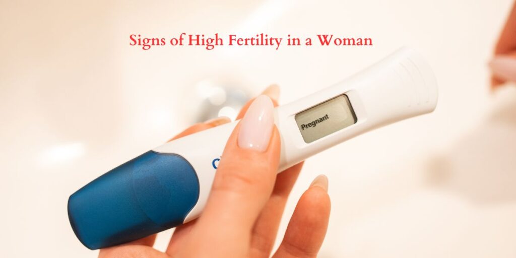 Signs of High Fertility in a Woman